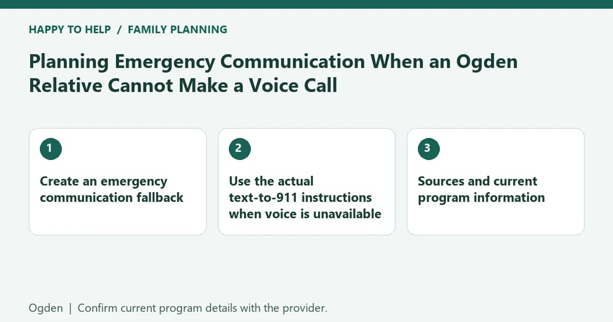 Ogden family planning checklist: Create an emergency communication fallback; Use the actual text-to-911 instructions when voice is unavailable; Sources and current program information
